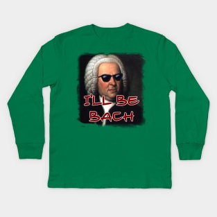 I'll Be Bach Kids Long Sleeve T-Shirt